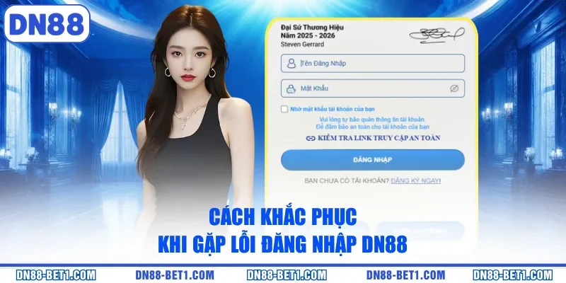 Cách khắc phục khi gặp lỗi đăng nhập DN88