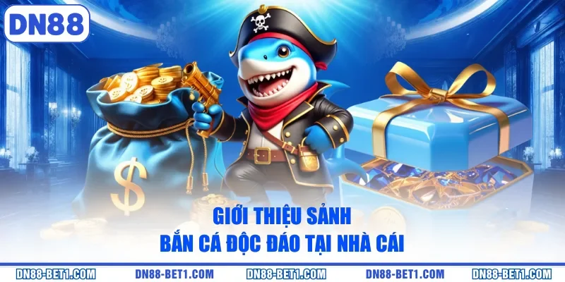 Giới thiệu sảnh bắn cá độc đáo tại nhà cái