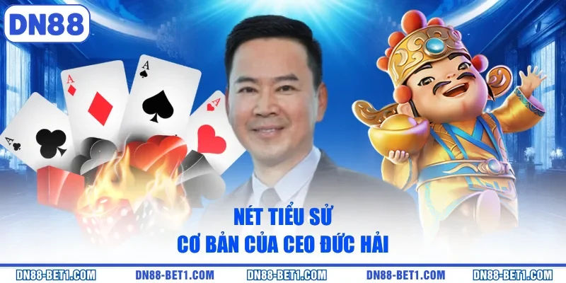 Nét tiểu sử cơ bản của CEO Đức Hải