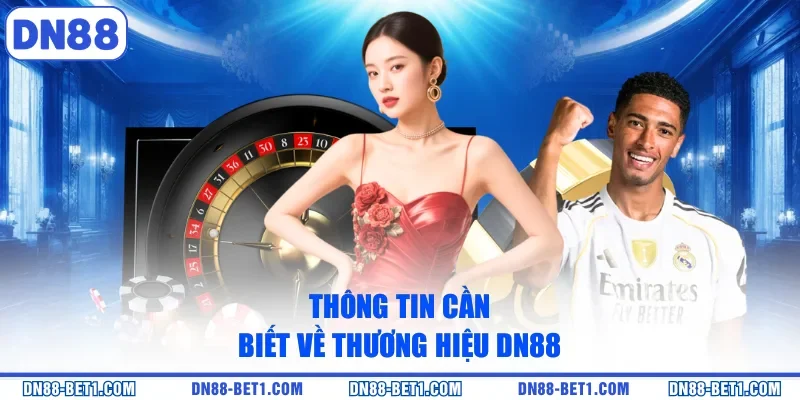 Thông tin cần biết về thương hiệu DN88