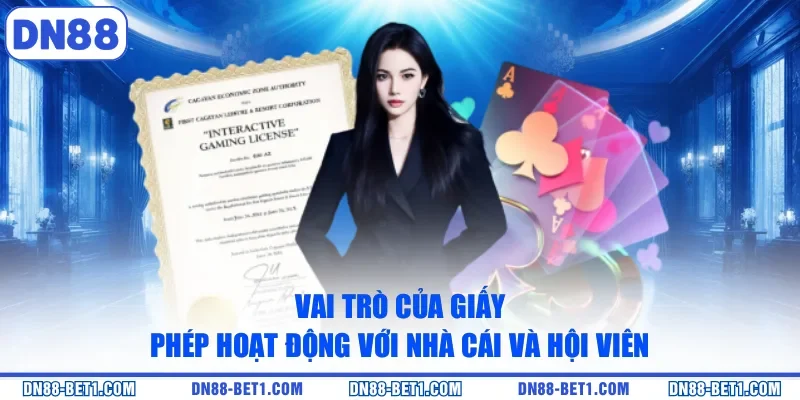 Vai trò của giấy phép hoạt động với nhà cái và hội viên